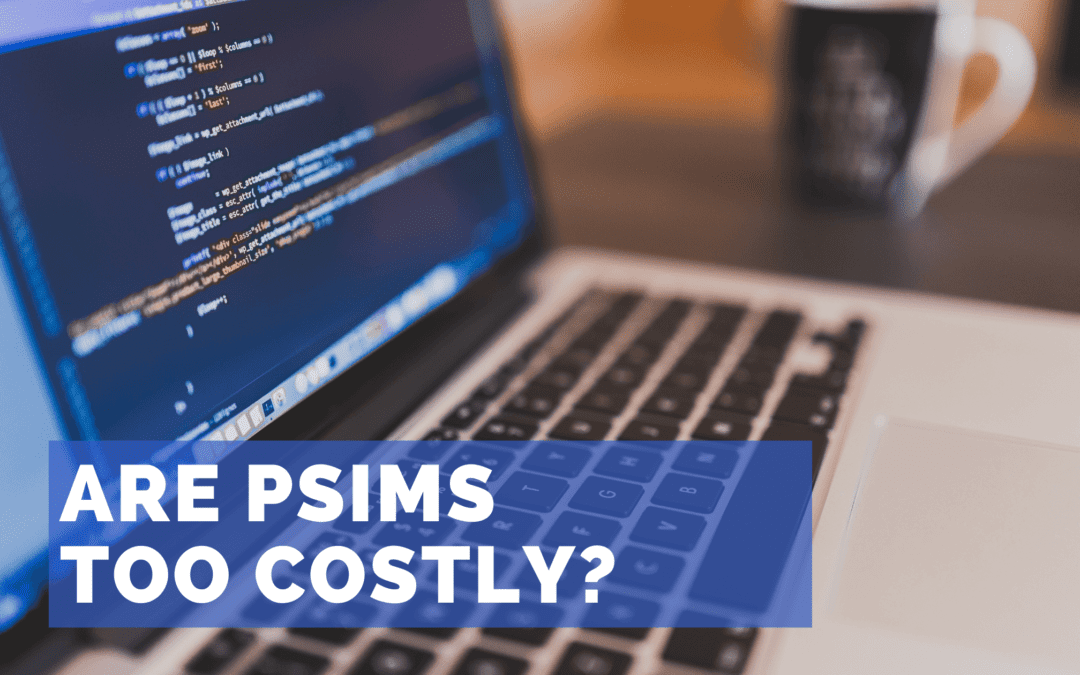 Are PSIMs too Costly?